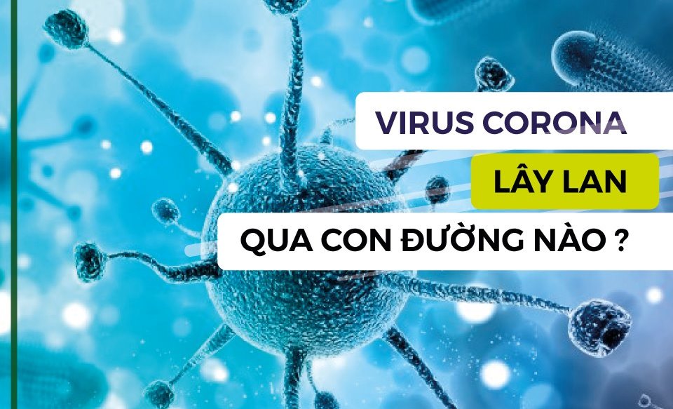 virus corona lây lan qua con đường nào